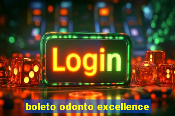 boleto odonto excellence